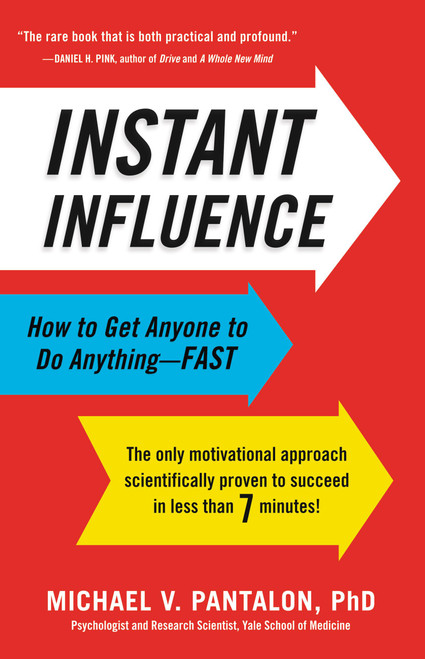 Instant Influence (How to Get Anyone to Do Anything--Fast) by Michael Pantalon, 9780316083348