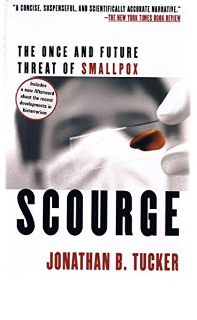 Scourge (The Once and Future Threat of Smallpox) by Jonathan B. Tucker, 9780802139399