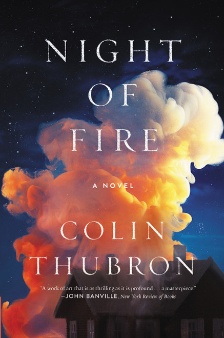 Night of Fire (A Novel) by Colin Thubron, 9780062499769