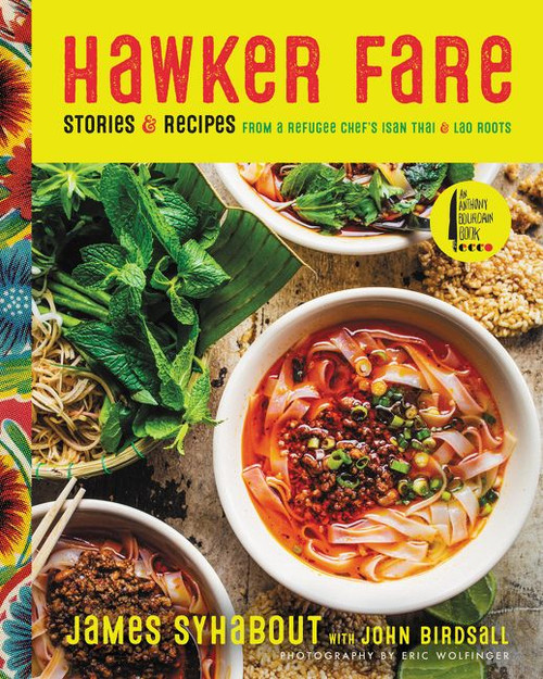 Hawker Fare (Stories & Recipes from a Refugee Chef's Isan Thai & Lao Roots) by James Syhabout, John Birdsall, 9780062656094