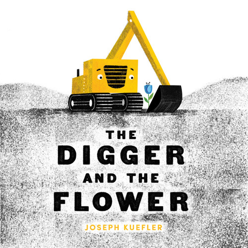 The Digger and the Flower by Joseph Kuefler, Joseph Kuefler, 9780062424334