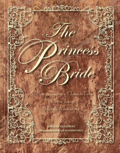 The Princess Bride Deluxe Edition Hc (S. Morgenstern's Classic Tale of True Love and High Adventure) by William Goldman, 9781328948854