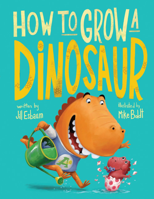 How to Grow a Dinosaur by Jill Esbaum, Mike Boldt, 9780399539107