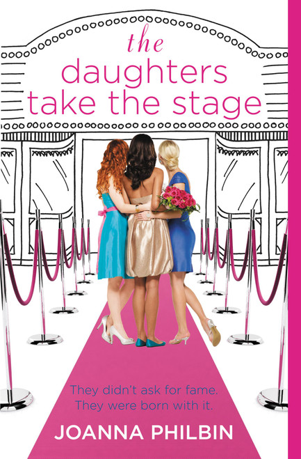 The Daughters Take the Stage by Joanna Philbin, 9780316049085