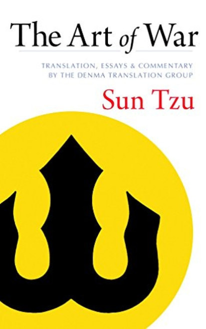 The Art of War (Translation, Essays, and Commentary by the Denma Translation Group) - 9781569571576 by Sun Tzu, Denma Translation Group