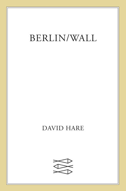 Berlin/Wall by David Hare, 9780571251308