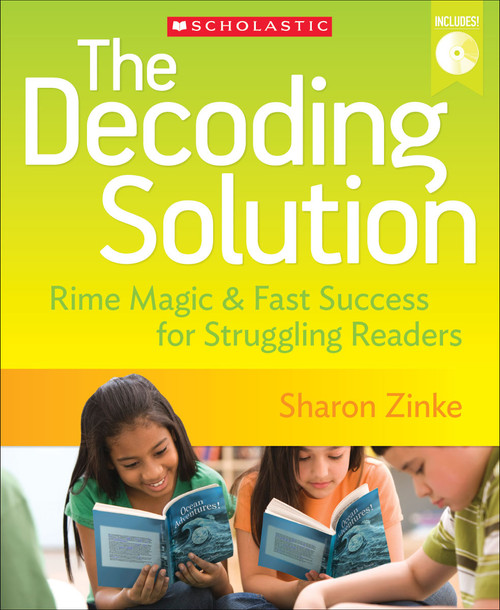 The Decoding Solution (Rime Magic & Fast Success for Struggling Readers) by Sharon Zinke, 9780545382632