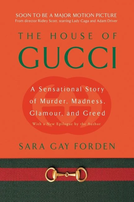 House of Gucci (A Sensational Story of Murder, Madness, Glamour, and Greed) by Sara Gay Forden, 9780060937751