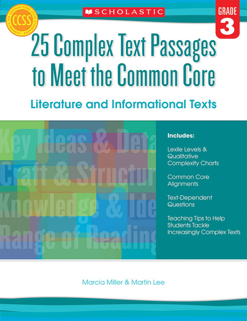 25 Complex Text Passages to Meet the Common Core: Literature and Informational Texts: Grade 3 by Martin Lee, Marcia Miller, 9780545577090