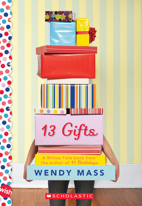 13 Gifts: A Wish Novel by Wendy Mass, 9780545310048