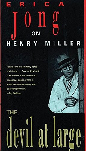 The Devil at Large (Erica Jong on Henry Miller) by Erica Jong, 9780802133915