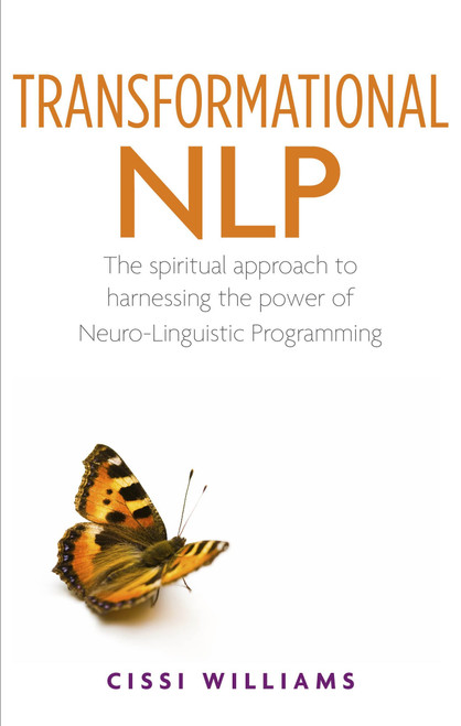 Transformational NLP (The spiritual approach to harnessing the power of Neuro-Linguistic programming) by Cissi Williams, 9781780281223
