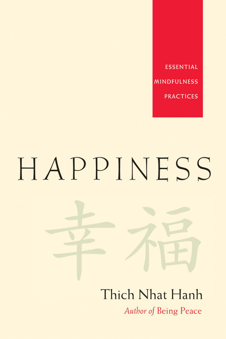 Happiness (Essential Mindfulness Practices) by Thich Nhat Hanh, 9781888375916