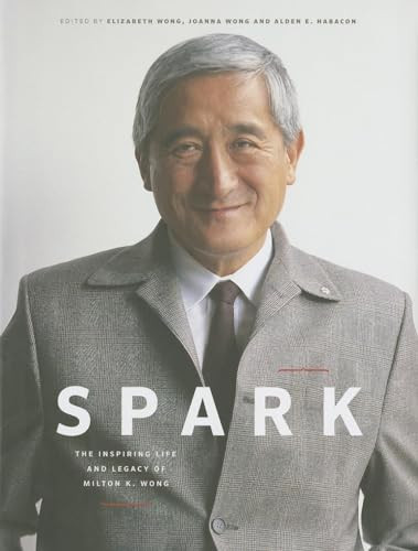 Spark (The Inspiring Life and Legacy of Milton K. Wong) by Elizabeth  Wong, 9781771004404