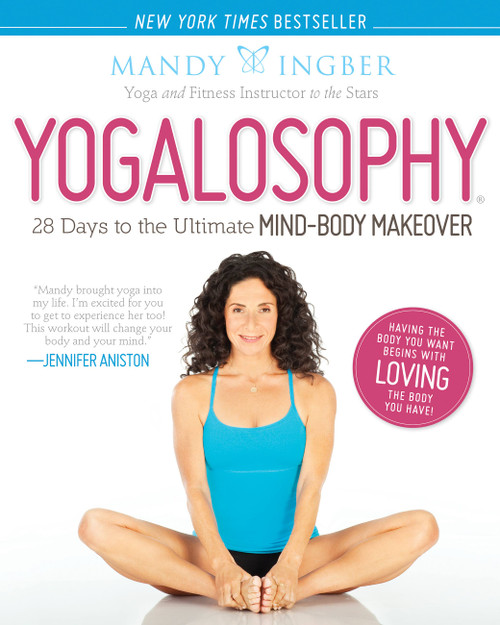 Yogalosophy (28 Days to the Ultimate Mind-Body Makeover) by Mandy Ingber, 9781580054454