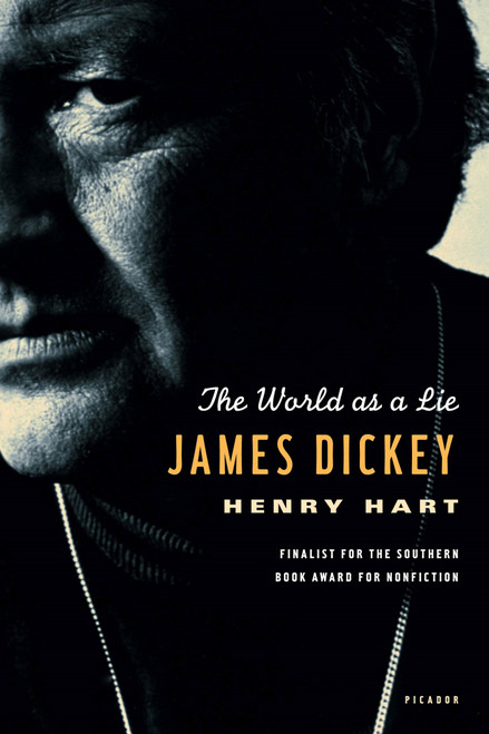 James Dickey (The World as a Lie) by Henry Hart, 9780312204167