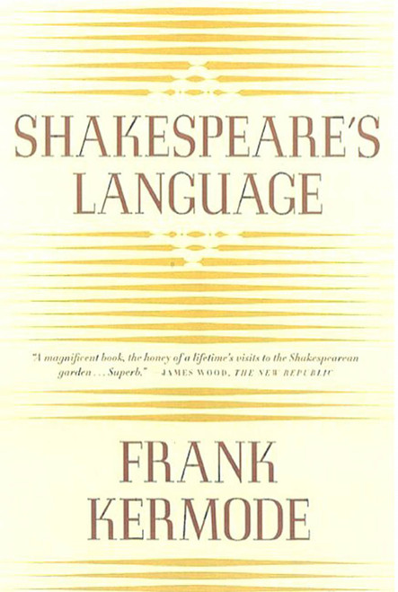 Shakespeare's Language by Frank Kermode, 9780374527747