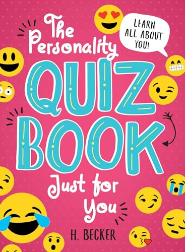 The Personality Quiz Book Just for You (Learn all about you!) by H. Becker, 9781492653219