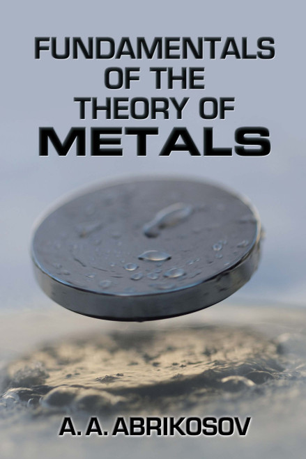 Fundamentals of the Theory of Metals by A. A. Abrikosov, 9780486819013