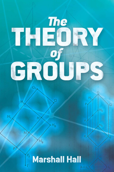 The Theory of Groups by Marshall Hall, 9780486816906
