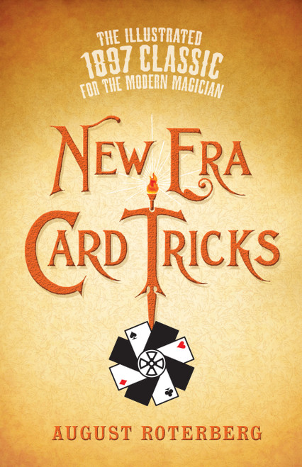 New Era Card Tricks (The Illustrated 1897 Classic for the Modern Magician) by August Roterberg, 9780486819723