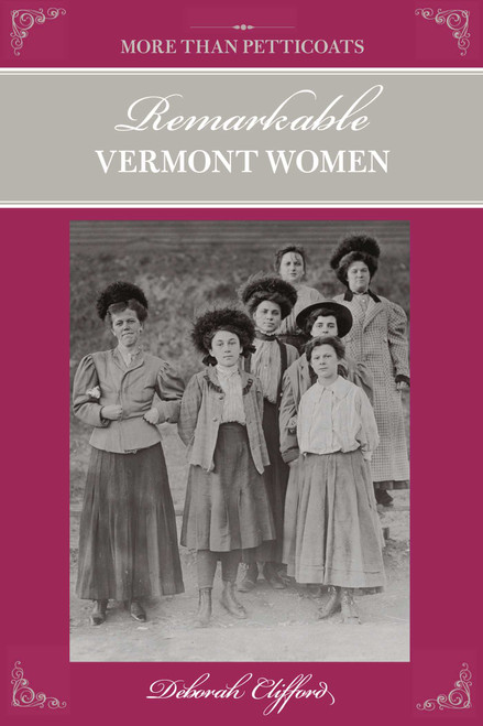 More than Petticoats: Remarkable Vermont Women by Deborah Clifford, 9780762743063