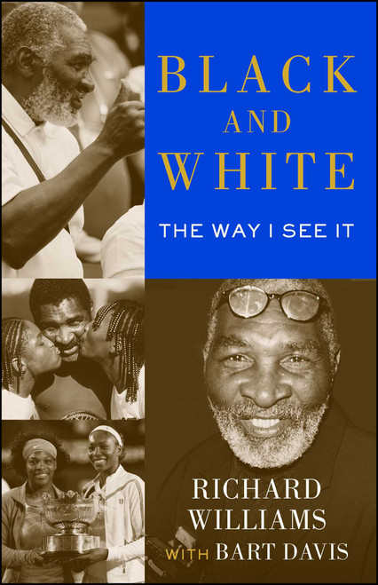 Black and White (The Way I See It) by Richard Williams, Bart Davis, 9781476704210