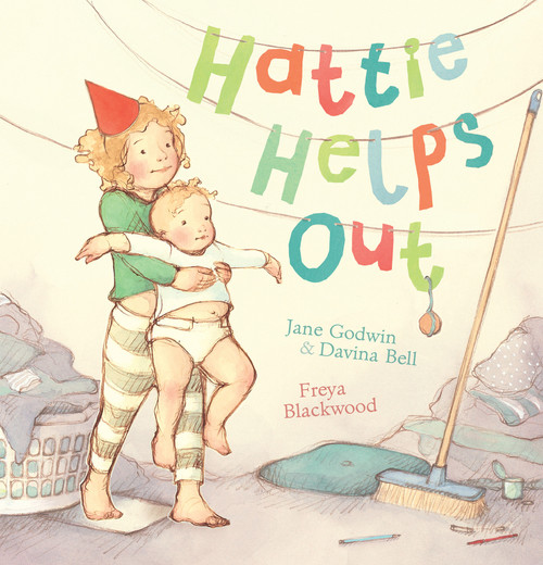 Hattie Helps Out by Jane Godwin, Davina Bell, Freya Blackwood, 9781743435434