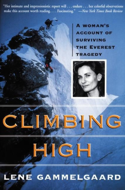 Climbing High (A Woman's Account of Surviving the Everest Tragedy) by Lene Gammelgaard, Press Seal, 9780060953614