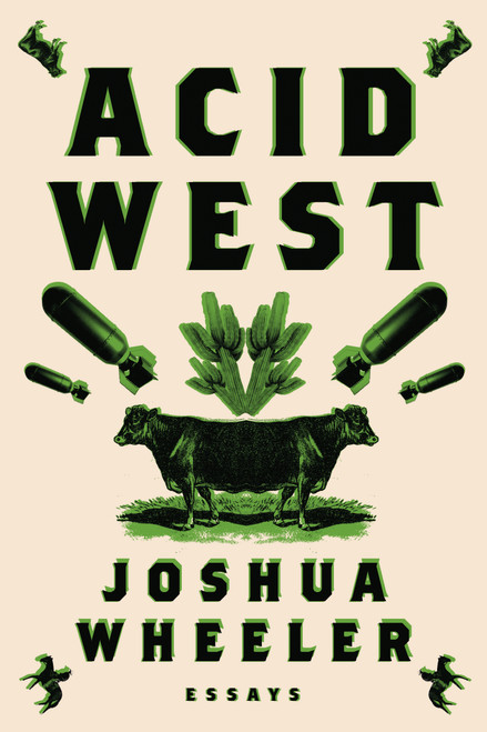 Acid West (Essays) by Joshua Wheeler, 9780374535803