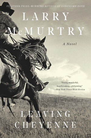 Leaving Cheyenne by Larry McMurtry, 9781631493515