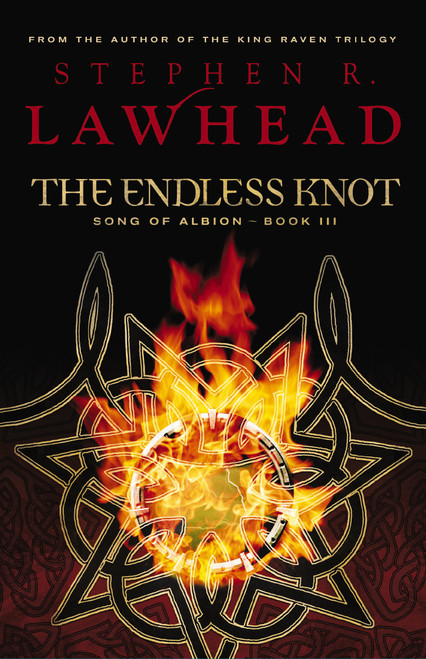 The Endless Knot (Book Three in The Song of Albion Trilogy) by Stephen Lawhead, 9781595542212