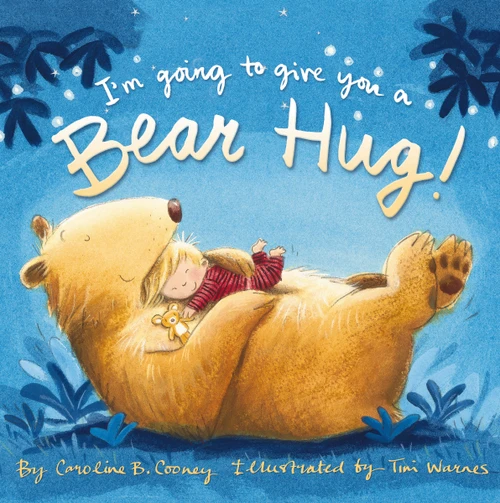 I'm Going to Give You a Bear Hug! - 9780310754947 by Caroline B. Cooney, Tim Warnes, 9780310754947
