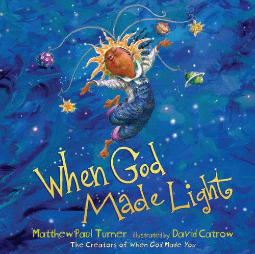When God Made Light by Matthew Paul Turner, David Catrow, 9781601429209