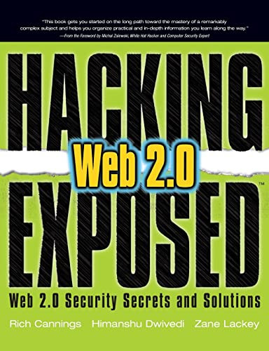 Hacking Exposed Web 2.0: Web 2.0 Security Secrets and Solutions by Himanshu Dwivedi, Zane Lackey, Rich Cannings, 9780071494618