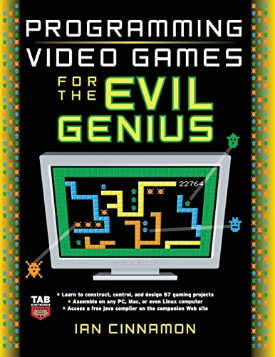Programming Video Games for the Evil Genius by Ian Cinnamon, 9780071497527
