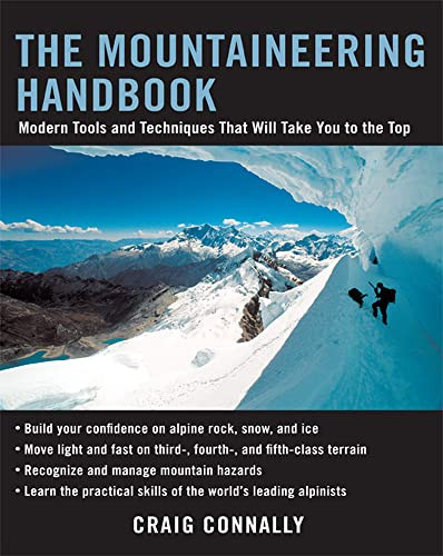 The Mountaineering Handbook (Modern Tools and Techniques That Will Take You to the Top) by Craig Connally, 9780071430104