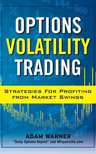 Options Volatility Trading: Strategies for Profiting from Market Swings by Adam Warner, 9780071629652