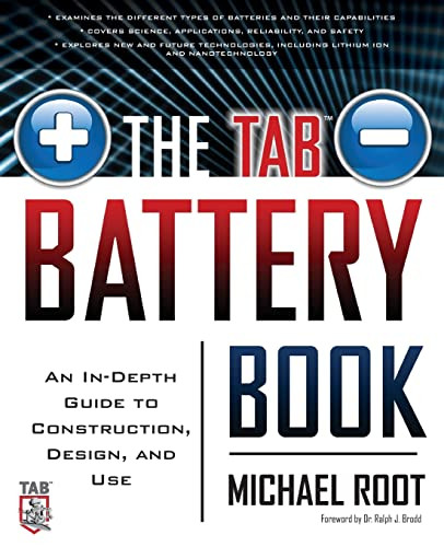 The TAB Battery Book: An In-Depth Guide to Construction, Design, and Use by Michael Root, 9780071739900