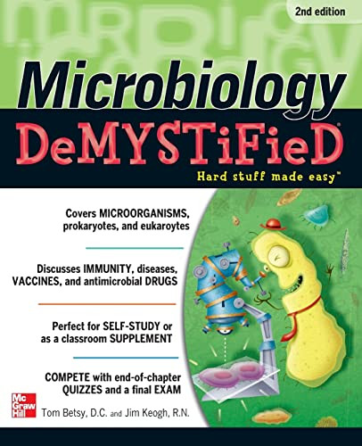 Microbiology DeMYSTiFieD, 2nd Edition by Tom Betsy, Jim Keogh, 9780071761093