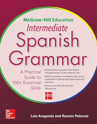 McGraw-Hill Education Intermediate Spanish Grammar by Ramon Palencia, Luis Aragones, 9780071840675