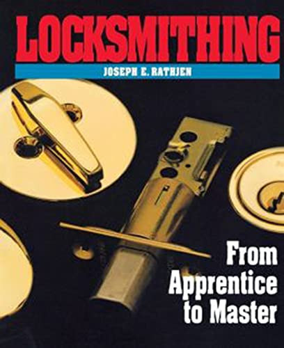 Locksmithing (From Apprentice to Master) by Joseph E. Rathjen, 9780070516458