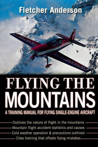 Flying the Mountains (A Training Manual for Flying Single-Engine Aircraft) by Fletcher Fairchild Anderson, 9780071410533