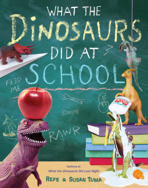 What the Dinosaurs Did at School by Refe Tuma, Susan Tuma, 9780316552899