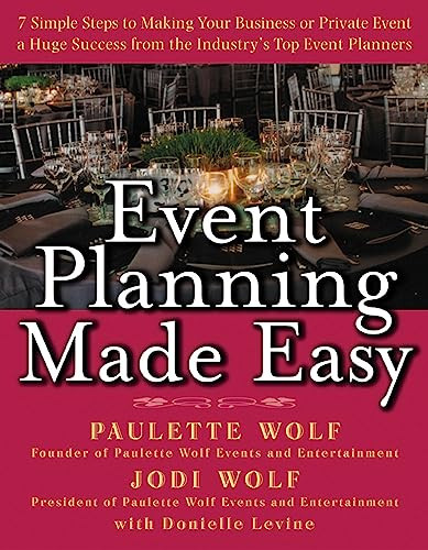 Event Planning Made Easy by Paulette Wolf, Donielle Levine, Jodi Wolf, 9780071446532