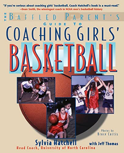 The Baffled Parent's Guide to Coaching Girls' Basketball by Sylvia Hatchell, Jeff Thomas, 9780071459235