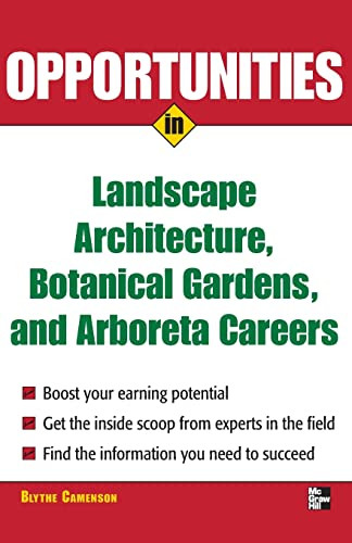 Opportunities in Landscape Architecture, Botanical Gardens and  Arboreta Careers by Blythe Camenson, 9780071476089