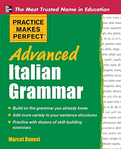 Practice Makes Perfect Advanced Italian Grammar by Marcel Danesi, 9780071476942