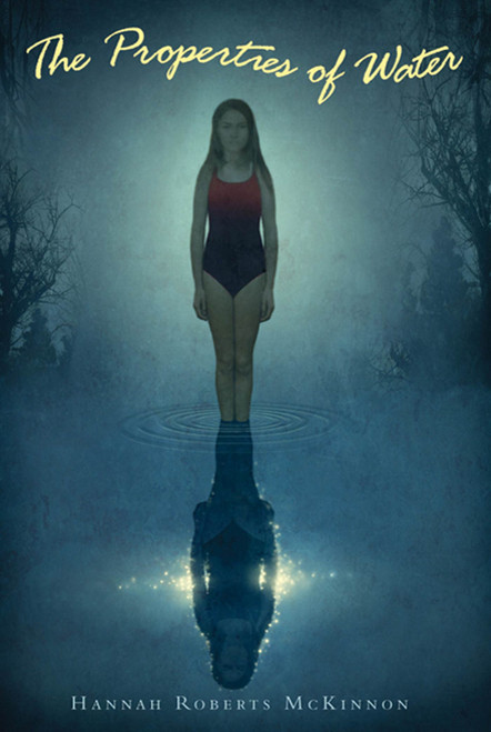The Properties of Water by Hannah Roberts McKinnon, 9780374361457