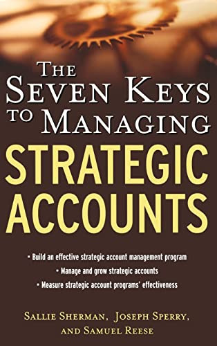 The Seven Keys to Managing Strategic Accounts by Samuel Reese, Joseph Sperry, Sallie Sherman, 9780071417525